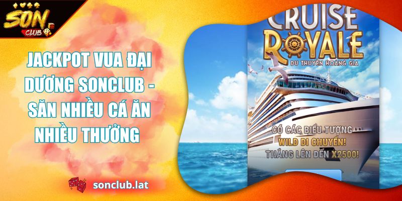 Jackpot Vua Đại Dương Sonclub