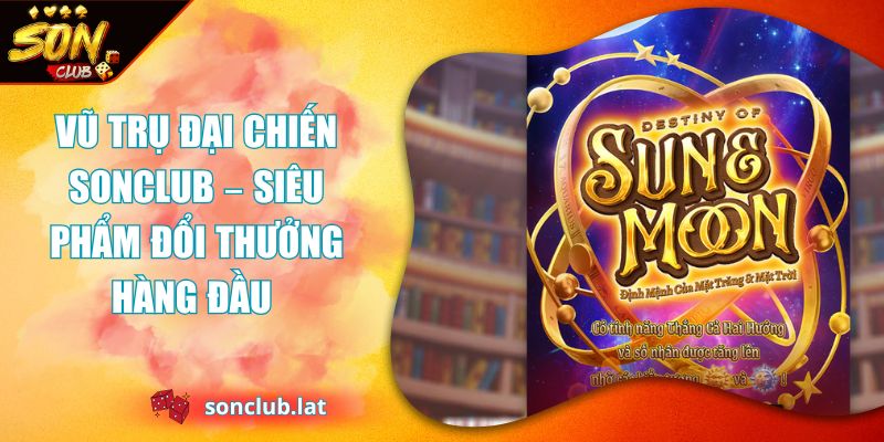 Vũ Trụ Đại Chiến Sonclub